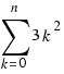 sum{k=0}{n}{3k^2}