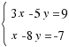 delim{lbrace}{matrix{2}{1}{{3x-5y=9} {x-8y=-7}}}{ } delim{lbrace}{matrix{2}{1}{{3x-5y=9} {x-8y=-7}}}{ }