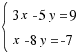 delim{lbrace}{matrix{2}{1}{{3x-5y=9} {x-8y=-7}}}{ }